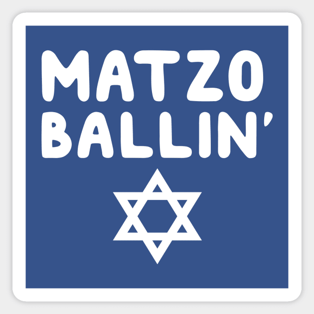 Matzo Ballin - Funny, Offensive, Jewish Pun Hannukah Pun Design Sticker by BlueTshirtCo